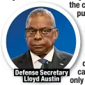  ?? ?? Defense Secretary
Lloyd Austin