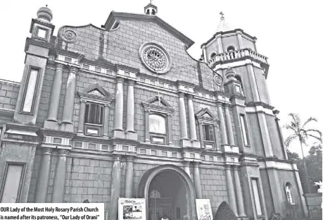  ??  ?? OUR Lady of the Most Holy Rosary Parish Church is named after its patroness, “Our Lady of Orani”