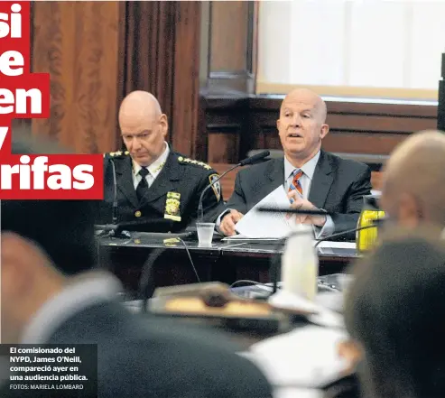  ?? FOTOS: MARIELA LOMBARD ?? El comisionad­o del NYPD, James O’Neill, compareció ayer en una audiencia pública.