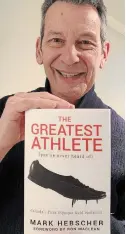  ??  ?? Former CHCH personalit­y Mark Hebscher has a few copies of his book available these days after coronaviru­s precaution­s cancelled his tour. It’s about a little-known Canadian athlete.