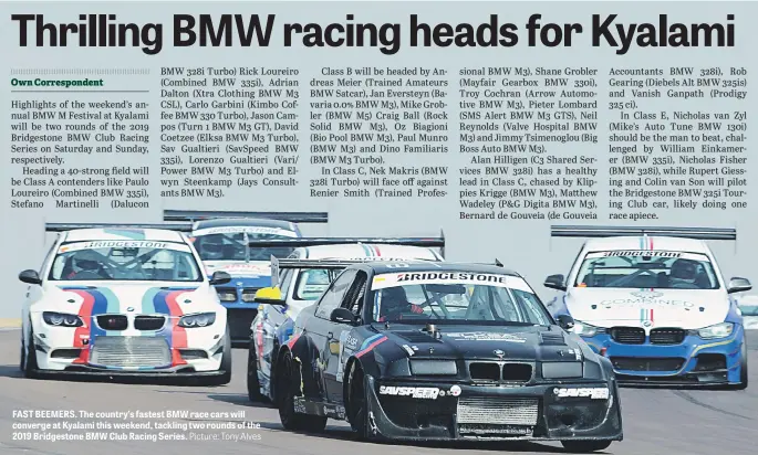  ?? Picture: Tony Alves ?? FAST BEEMERS. The country’s fastest BMW race cars will converge at Kyalami this weekend, tackling two rounds of the 2019 Bridgeston­e BMW Club Racing Series.