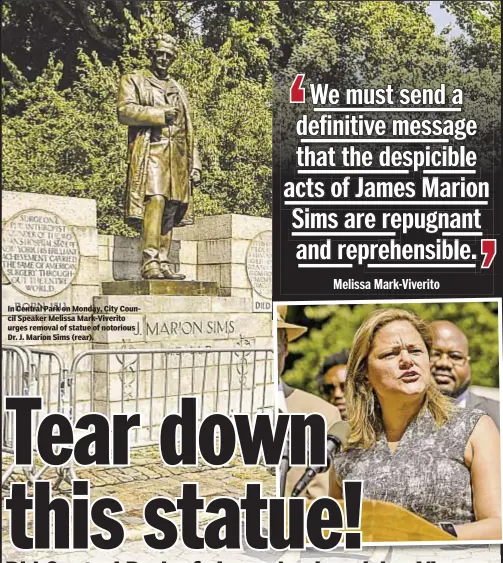  ??  ?? In Central Park on Monday, City Council Speaker Melissa Mark-Viverito urges removal of statue of notorious Dr. J. Marion Sims (rear).