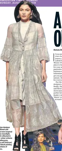  ??  ?? Fashion designer duo Vineet and Rahul were inspired by the moonlight, which reflected in their colour scheme including grey, white and charcoal, hand block printing and choice of fabrics.