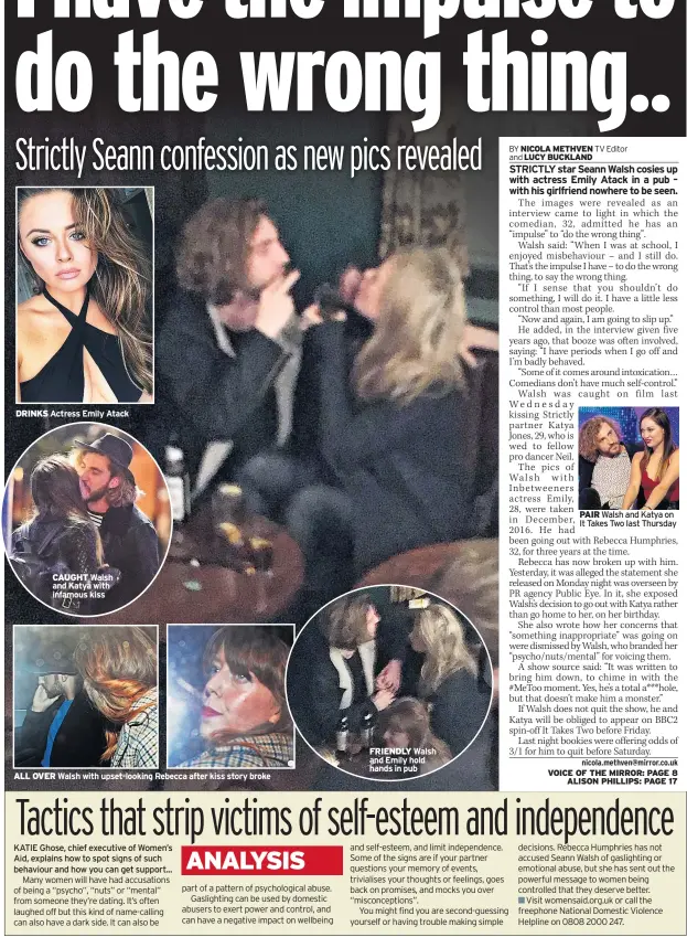  ??  ?? DRINKS Actress Emily AtackCAUGH­T Walsh and Katya with infamous kiss ALL OVER Walsh with upset-looking Rebecca after kiss story brokeFRIEN­DLY Walsh and Emily hold hands in pub PAIR Walsh and Katya on It Takes Two last Thursday