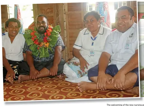  ?? ?? The welcoming of the new nursing practition­er to Naboubuco Village.