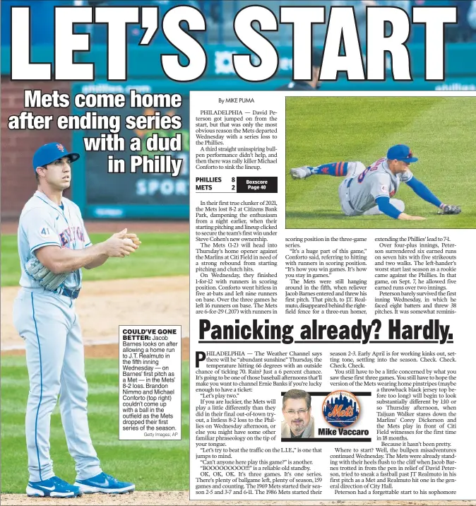  ?? Getty Images; AP ?? COULD’VE GONE
BETTER: Jacob Barnes looks on after allowing a home run to J.T. Realmuto in the fifth inning Wednesday — on Barnes’ first pitch as aMet—intheMets’ 8-2 loss. Brandon Nimmo and Michael Conforto (top right) couldn’t come up with a ball in the outfield as the Mets dropped their first series of the season.