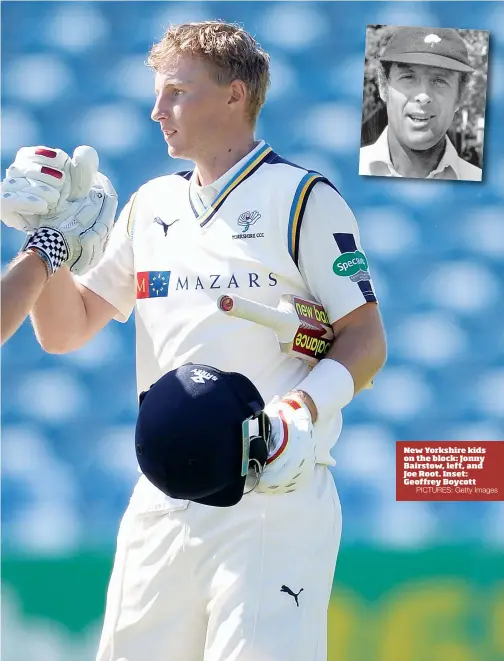  ?? PICTURES: Getty Images ?? New Yorkshire kids on the block: Jonny Bairstow, left, and Joe Root. Inset: Geoffrey Boycott