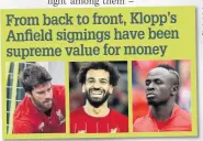  ??  ?? From back to front, Klopp’s Anfield signings have been supreme value for money