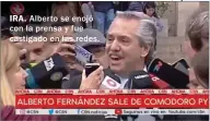  ??  ?? IRA. Alberto se enojó con la prensa y fue castigado en las redes.