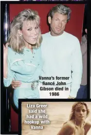  ??  ?? Vanna’s former fiancé John Gibson died in
1986