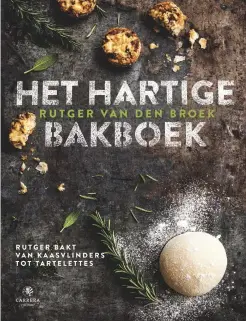  ??  ?? Titel: Het Hartige Bakboek Auteur: Rutger van den Broek Uitgeverij: Carrera Culinair Aantal pagina’s: 224 Prijs: 29,99 euro