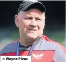  ??  ?? > Wayne Pivac