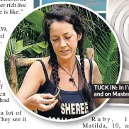  ??  ?? TUCK IN: In I’m a Celeb and on MasterChef