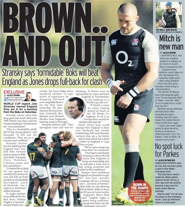  ??  ?? DOWN IN THE DUMPS Veteran Brown was excluded by Jones and will play no part against the Springboks