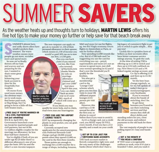  ??  ?? Martin Lewis, the founder of Money Saving Expert.com You could get free access to an airport lounge