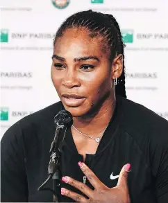  ?? — PAULINE BALLET/FEDERATION FRANCAISE DE TENNIS ?? Serena Williams announces she’s withdrawin­g from the French Open due to an injury on Monday at the Roland Garros tennis complex in Paris.