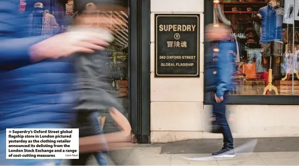  ?? Leon Neal ?? Superdry’s Oxford Street global flagship store in London pictured yesterday as the clothing retailer announced its delisting from the London Stock Exchange and a range of cost-cutting measures