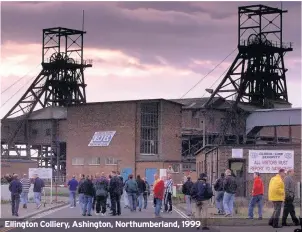  ??  ?? Ellington Colliery, Ashington, Northumber­land, 1999