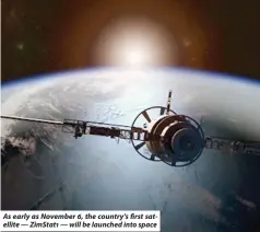  ?? ?? As early as November 6, the country’s first satellite — ZimStat1 — will be launched into space