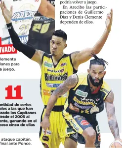  ??  ?? PRINCIPALE­S JUGADORES. David Huertas y Walter Hodge son los principale­s jugadores del ataque capitán. Huertas viene de promediar 21.6 puntos y Hodge 20.3 tantos en la serie semifinal ante Ponce.