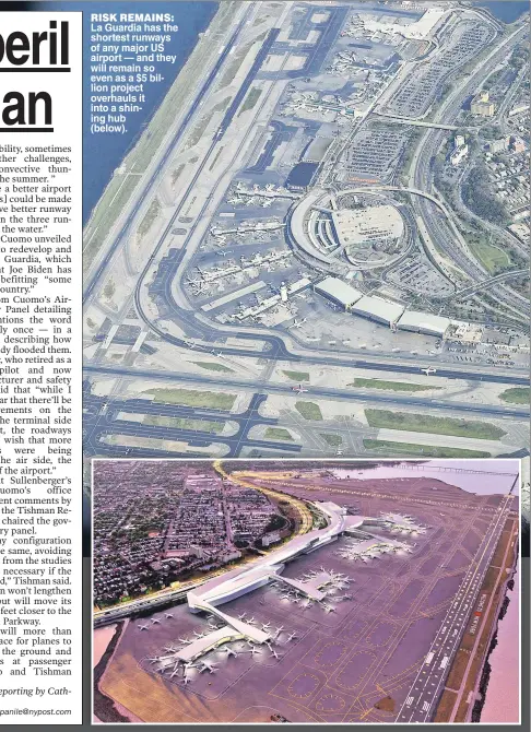 ??  ?? RISK REMAINS: La Guardia has the shortest runways of any major US airport — and they will remain so even as a $5 billion project overhauls it into a shining hub (below).