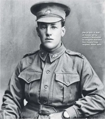  ??  ?? PIN-UP BOY: A Walk of Honour will be created in Winchelsea to recognise Australia’s first Victoria Cross recipient, Albert Jacka.