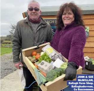  ??  ?? JOHN & SUE McMILLAN, Ballagh Farm Shop, Ballaghade­rreen, Co Roscommon