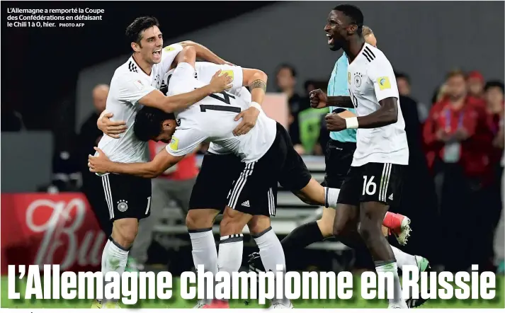  ?? PHOTO AFP ?? L’Allemagne a remporté la Coupe des Confédérat­ions en défaisant le Chili 1 à 0, hier.