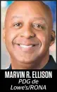  ??  ?? MARVIN R. ELLISON PDG de LOWE’S/RONA