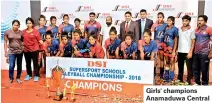  ??  ?? Girls' champions Anamaduwa Central