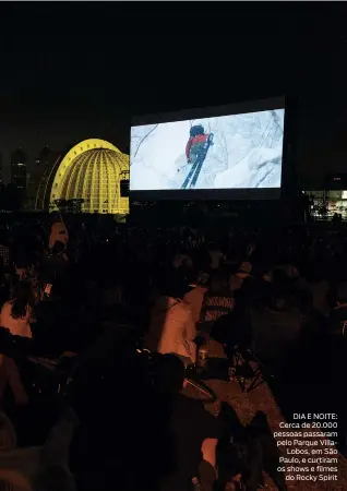  ??  ?? DIA E NOITE: Cerca de 20.000 pessoas passaram pelo Parque Villalobos, em São Paulo, e curtiram os shows e filmes do Rocky Spirit