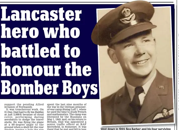  ??  ?? Shot down in 1944: Reg Barker and his four surviving Lancaster crew were held prisoner at Stalag Luft 1