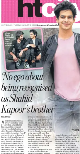  ?? PHOTO: INSTAGRAM/ ISHAANKHAT­TER PHOTO: VIRAL BHAYANI ?? Ishaan Khatter (R) with Shahid Kapoor