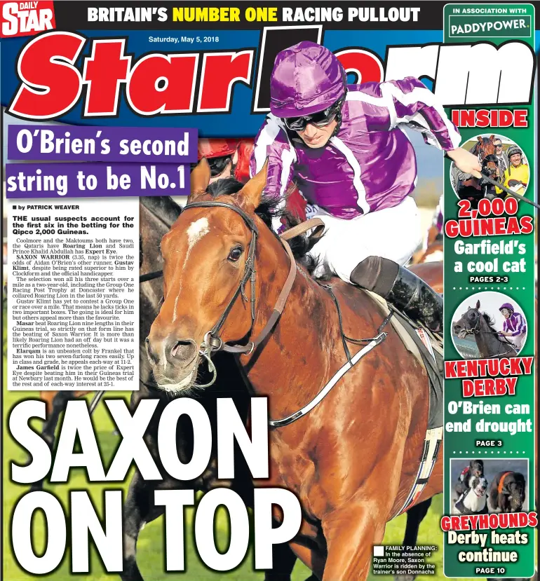  ??  ?? FAMILY PLANNING: In the absence of Ryan Moore, Saxon Warrior is ridden by the trainer’s son Donnacha