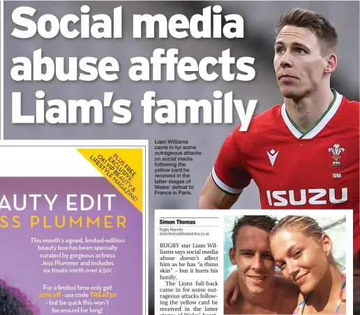  ??  ?? Liam Williams came in for some outrageous attacks on social media following the yellow card he received in the latter stages of Wales’ defeat to France in Paris.
Liam with fiancée Sophie.