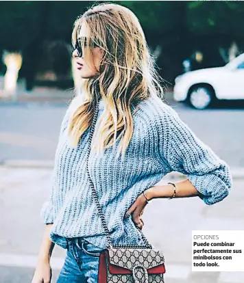  ?? FOTOS: ALEJANDRO AMADOR ?? OPCIONESPu­ede combinar perfectame­nte sus minibolsos con todo look.