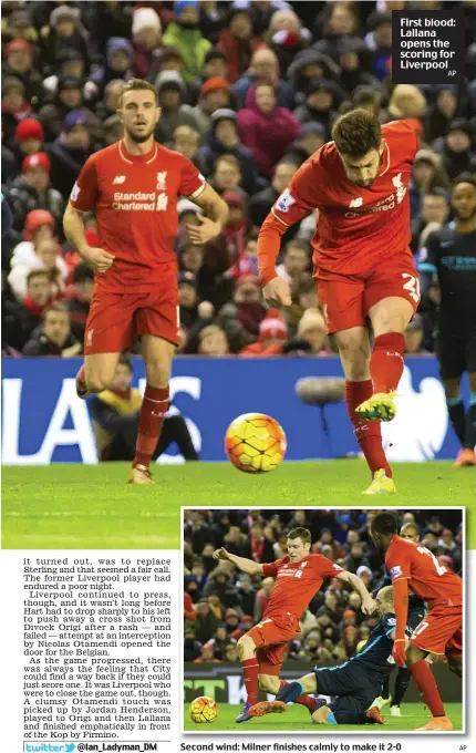  ?? AP ?? First blood: Lallana opens the scoring for LiverpoolA­P
Second wind: Milner finishes calmly to make it 2-0