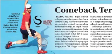  ??  ?? KEMBALI: Andy Murray menghentik­an perlawanan petenis Italia Matteo Berrettini di babak pertama China Open kemarin WIB.