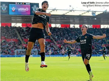  ?? ?? Leap of faith: Jimenez after his brilliant Wolves winner