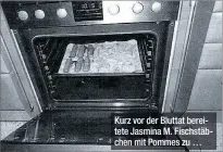  ??  ?? Kurz vor der Bluttat bereitete Jasmina M. Fischstäbc­hen mit Pommes zu …