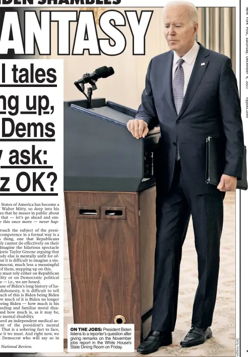  ?? ?? ON THE JOBS: President Biden listens to a reporter’s question after giving remarks on the November jobs report in the White House’s State Dining Room on Friday.