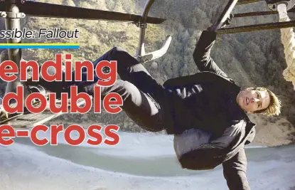  ??  ?? In the sixth installmen­t, Tom Cruise is still throwing himself off buildings and turning his Ethan Hunt body into a battering ram. But that he does with reckless abandon, all in pursuit of making the audience give up one more gasp or shake of the head.