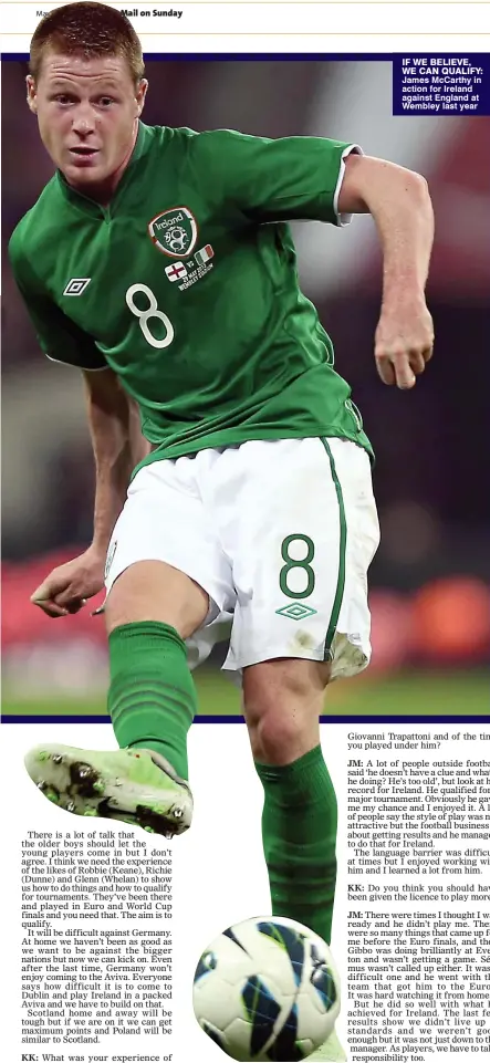  ??  ?? IF WE bElIEvE, WE can qualIFy: James McCarthy in action for Ireland against England at Wembley last year