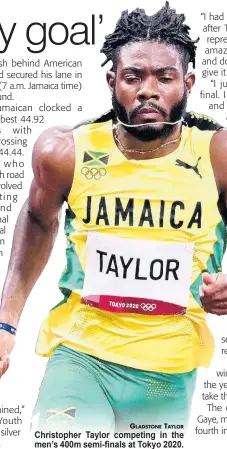 ?? GLADSTONE TAYLOR ?? Christophe­r Taylor competing in the men’s 400m semi-finals at Tokyo 2020.