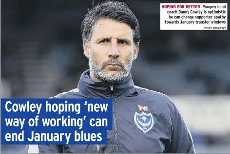  ?? Picture: Jason Brown ?? HOPING FOR BETTER Pompey head coach Danny Cowley is optimistic he can change supporter apathy towards January transfer windows