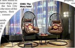  ?? ?? CHIC: The Moxy hotel