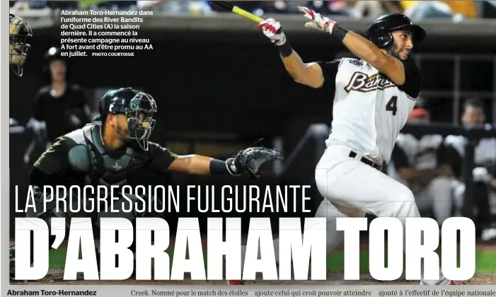  ?? PHOTO COURTOISIE ?? Abraham Toro-Hernandez dans l’uniforme des River Bandits de Quad Cities (A) la saison dernière. Il a commencé la présente campagne au niveau A fort avant d’être promu au AA en juillet.