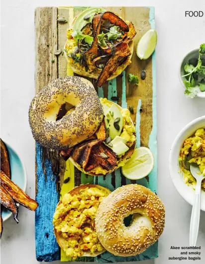  ??  ?? Akee scrambled and smoky aubergine bagels