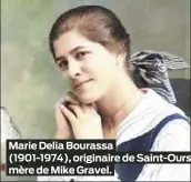  ?? ?? Marie Delia Bourassa (1901-1974), originaire de Saint-Ours, mère de Mike Gravel.