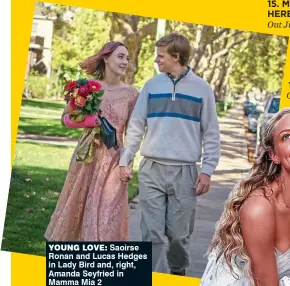  ??  ?? Young love: Saoirse Ronan and Lucas Hedges in Lady Bird and, right, Amanda Seyfried in Mamma Mia 2